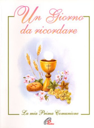 Un giorno da ricordare. La mia prima Comunione Nadia Bonaldo