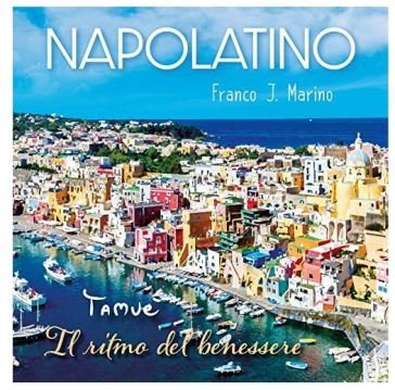 Napolatino tamue' il ritmo del benessere Marino J Franco