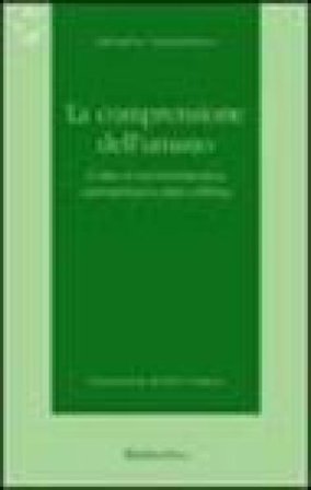 La comprensione dell'umano. L'idea di un'ermeneutica antropologica dopo Dilthey Salvatore Giammusso