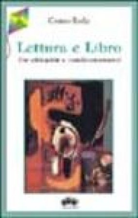 Lettura e libro. Tra abitudini e condizionamenti Cosimo Rodia