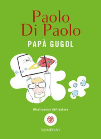 Papà Gugol Paolo Di Paolo