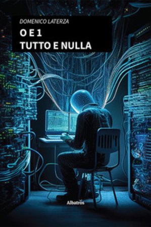 O e 1. Tutto e nulla Domenico Laterza