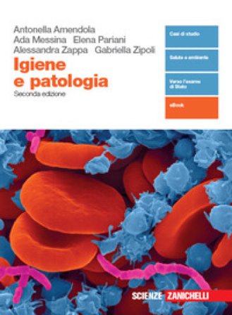 Igiene e patologia. Per le Scuole superiori. Con espansione online Antonella Amendola
