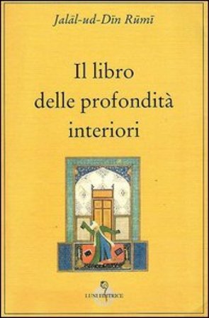 Il libro delle profondità interiori Jalal Al-Din Rumi