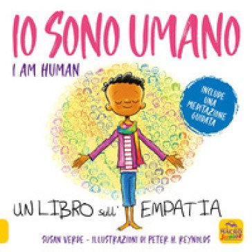 Io sono umano. I am human. Un libro sull'empatia. Ediz. a colori Susan Verde