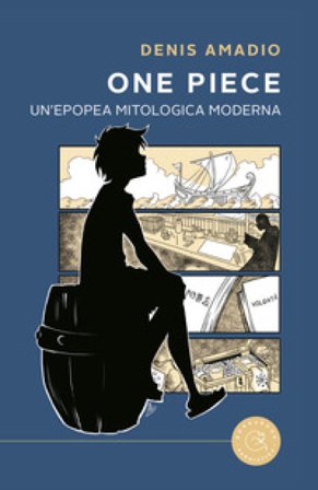 One Piece - Epopea mitologica moderna Denis Amadio