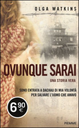 Ovunque sarai. Una storia vera Olga Watkins