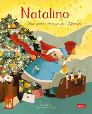 Natalino. Una dolce storia di Natale. Ediz. a colori Gioia Alfonsi