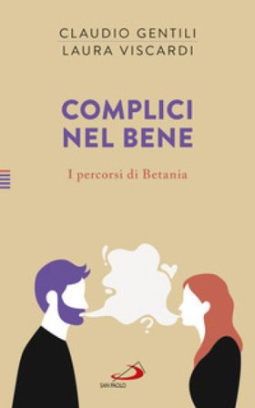 Complici nel bene. I percorsi di Betania Laura Viscardi