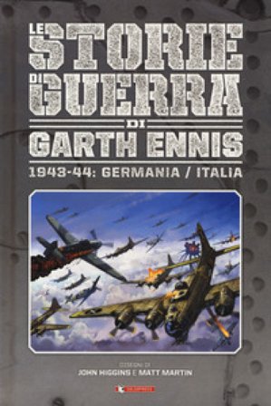 Storie di guerra. Vol. 4: 1943-44: Germania/Italia Garth Ennis