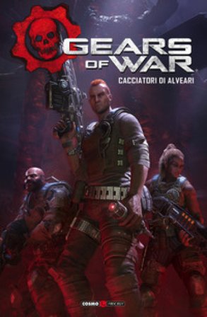 Gears of war. Vol. 2: Cacciatori di alveari Kurtis Wiebe