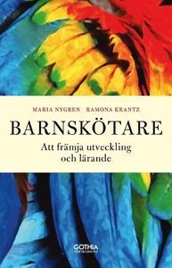 Barnskötare : att främja utveckling och lärande, ISBN: 9789177411673