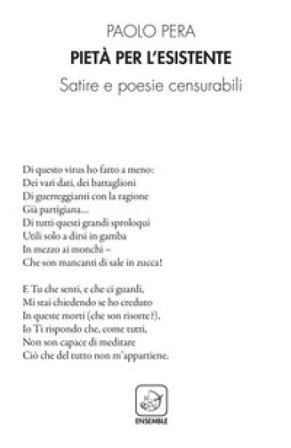 Pietà per l'esistente. Satire e poesie censurabili Paolo Pera