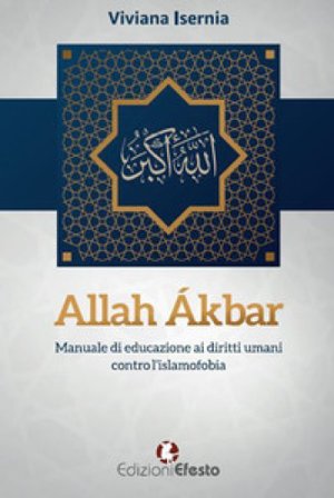 Allah Ákbar. Manuale di educazione ai diritti umani contro l'islamofobia Viviana Isernia