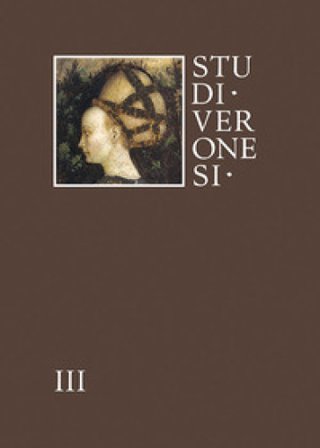 Studi veronesi. Miscellanea di studi sul territorio veronese (2018). Vol. 3