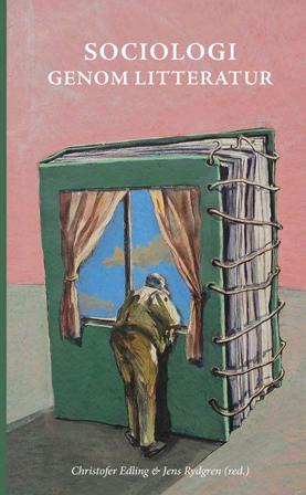 Sociologi genom litteratur. Skönlitteraturens möjligheter och samhällsveten