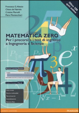 Matematica zero. Per i precorsi e i test di ingresso a Ingegneria e Scienze. Ediz. mylab. Con espansione online Chiara De Fabritiis