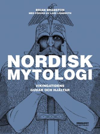 Nordisk mytologi : Vikingatidens gudar och hjältar - Bok av Brian Branston - Inbunden