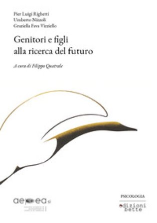 Genitori e figli alla ricerca del futuro Pier Luigi Righetti
