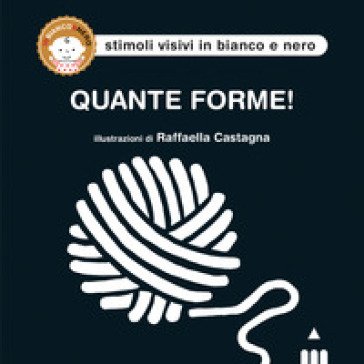 Quante forme! Ediz. illustrata Raffaella Castagna