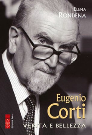 Eugenio Corti. Verità e bellezza Elena Rondena