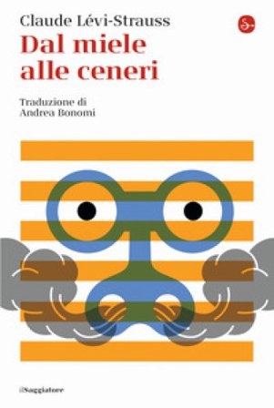 Dal miele alle ceneri Claude Levi-Strauss