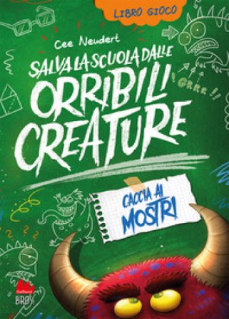 Salva la scuola dalle orribili creature che la infestano. Caccia ai mostri. Nuova ediz.. Vol. 2 Cee Neudert