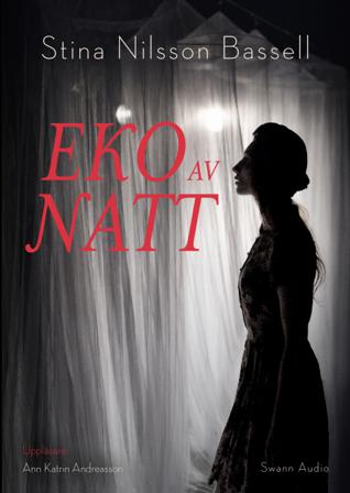 Eko av natt - Bok av Stina Nilsson Bassell - CD-Audio