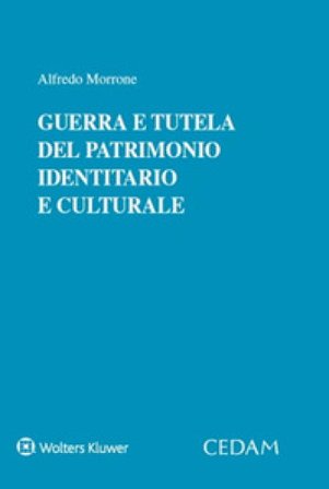 Guerra e tutela del patrimonio identitario e culturale Alfredo Morrone