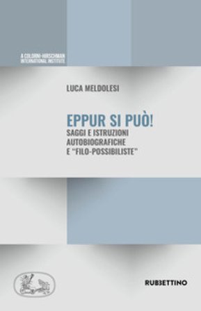 Eppur si può. Saggi ed istruzioni autobiografiche e «filo-possibiliste» Luca Meldolesi