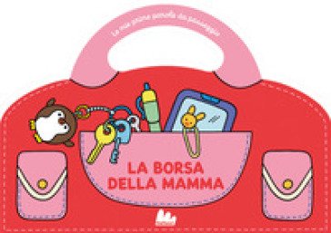 La borsa della mamma. Le mie prime parole da passeggio. Ediz. a colori Caroline Dall'Ava