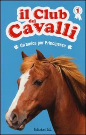 Un'amica per Principessa. Il club dei cavalli. Vol. 1 Sylvie Baussier