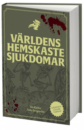Världens hemskaste sjukdomar - Bok av Ida Kjellin & Sofia Bergström - Inbunden