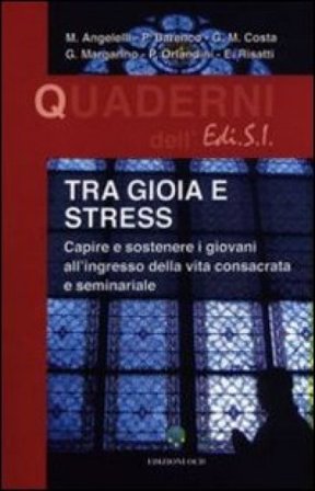 Tra gioia e stress. Capire e sostenere i giovani all'ingresso della vita consacrata e seminariale NA