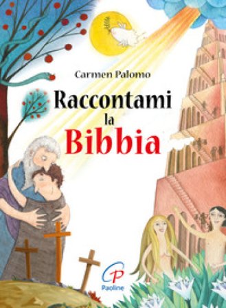 Raccontami la Bibbia. Ediz. illustrata Carmen Palomo
