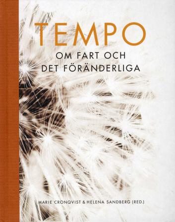 Tempo : om fart och det föränderliga - Bok av Blazenka Scheuer, Annika Olsson, m.fl. - Inbunden
