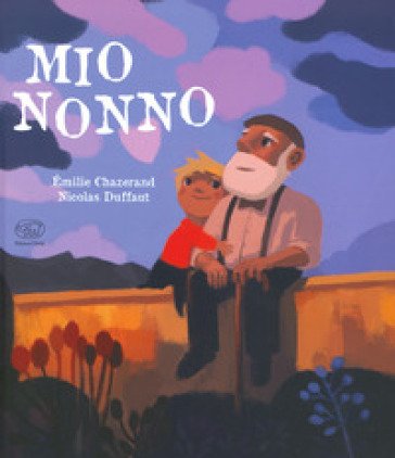 Mio nonno. Ediz. a colori Émilie Chazerand