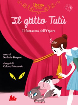 Il gatto Tutù. Il fantasma dell'Opéra. Ediz. a colori Nathalie Dargent