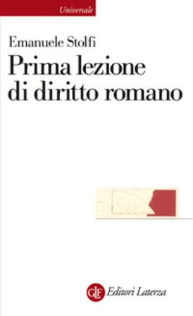 Prima lezione di diritto romano Emanuele Stolfi