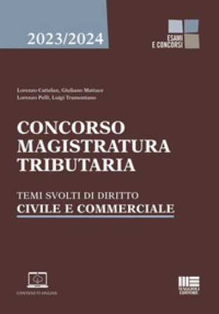 Concorso magistratura tributaria. Temi svolti di diritto civile e commerciale. Con aggiornamento online Lorenzo Cattelan