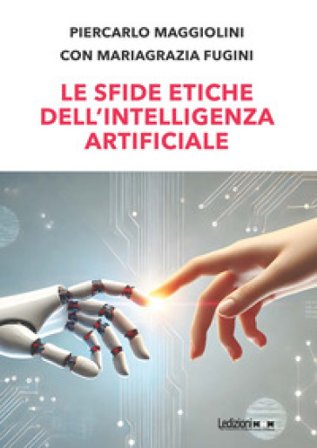 Le sfide etiche dell'Intelligenza Artificiale Piercarlo Maggiolini