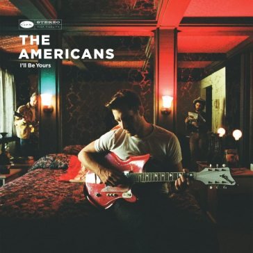 I ll be yours AMERICANS