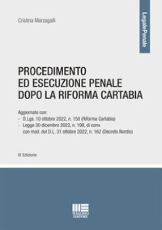 Procedimento ed esecuzione penale dopo la riforma Cartabia Cristina Marzagalli