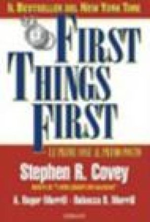 First things first. Le prime cose al primo posto Stephen R. Covey