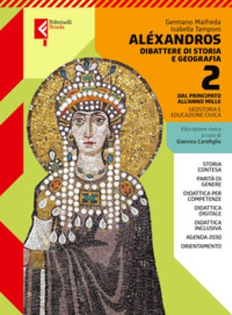 Alexandros. Dibattere di storia e geografia. Con Atlante. Per le Scuole superiori. Con e-book. Con espansione online. Vol. 2 Germano Maifreda