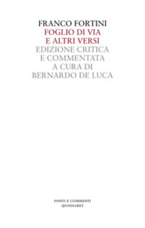 Foglio di via e altri versi. Ediz. critica Franco Fortini