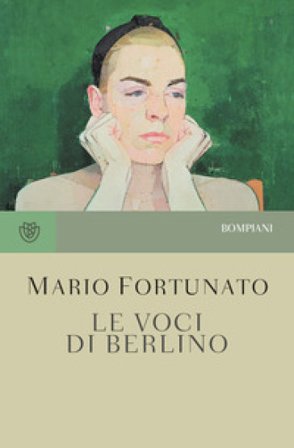 Le voci di Berlino Mario Fortunato