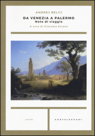 Da Venezia a Palermo. Note di viaggio Andrej Belyj