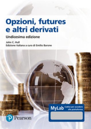 Opzioni, futures e altri derivati. Ediz. MyLab John C. Hull