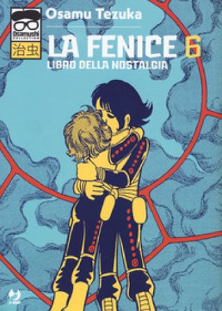 La fenice. Vol. 6: Libro della nostalgia Osamu Tezuka